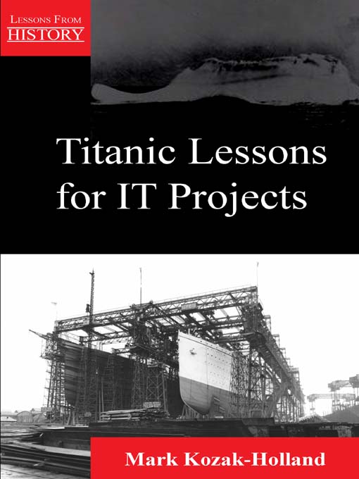 Title details for Titanic Lessons for IT Projects by Mark Kozak-Holland - Available